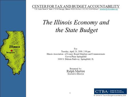 © Center for Tax and Budget Accountability 2009 1 CENTER FOR TAX AND BUDGET ACCOUNTABILITY 70 E. Lake Street Suite 1700 Chicago, Illinois 60601 direct: