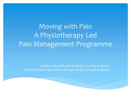 Moving with Pain A Physiotherapy Led Pain Management Programme