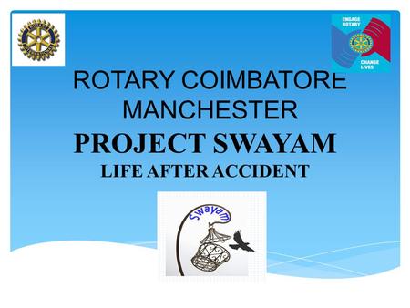 ROTARY COIMBATORE MANCHESTER PROJECT SWAYAM LIFE AFTER ACCIDENT.