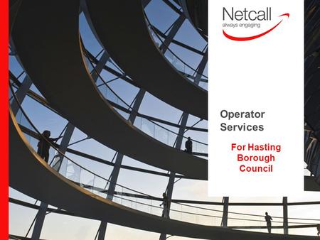 © Netcall 2011 Operator Services For Hasting Borough Council.