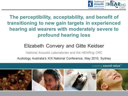 Creating sound value TM The perceptibility, acceptability, and benefit of transitioning to new gain targets in experienced hearing aid wearers with moderately.