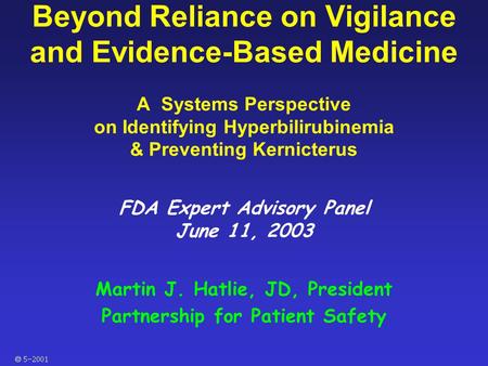  Beyond Reliance on Vigilance and Evidence-Based Medicine A Systems Perspective on Identifying Hyperbilirubinemia & Preventing Kernicterus FDA.