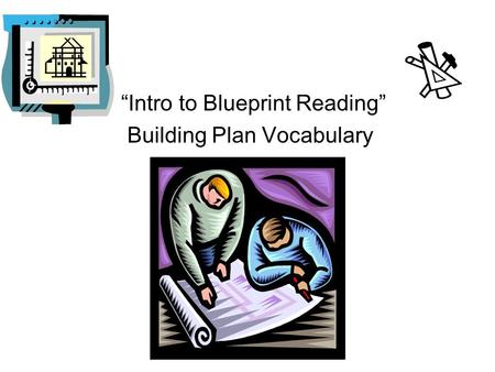 “Intro to Blueprint Reading”