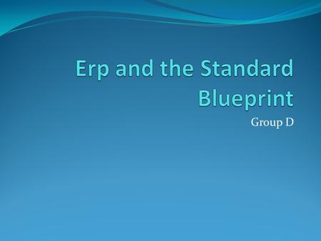 Group D. a. Explain how processes are inherent in application software. Are processes inherent only in Erp software, such as SAP or are they inherent.