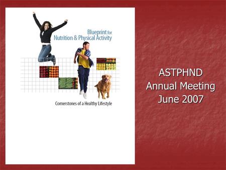 ASTPHND Annual Meeting June 2007. Presenters Margaret Tate (AZ) Margaret Tate (AZ) Seed Grant Recipients Seed Grant Recipients Alabama - Laurie Eldridge-Auffant,