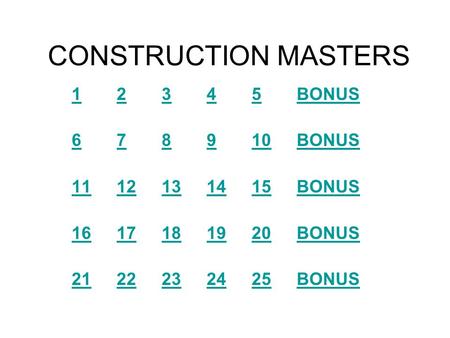 CONSTRUCTION MASTERS BONUS BONUS