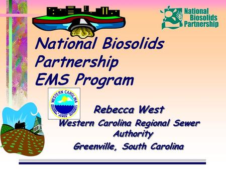 Rebecca West Western Carolina Regional Sewer Authority Greenville, South Carolina Rebecca West Western Carolina Regional Sewer Authority Greenville, South.