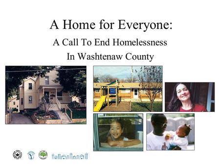 A Home for Everyone: A Call To End Homelessness In Washtenaw County.