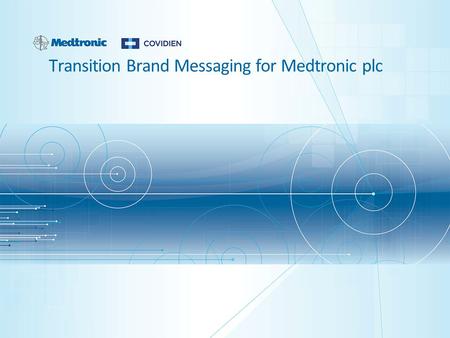 Transition Brand Messaging for Medtronic plc