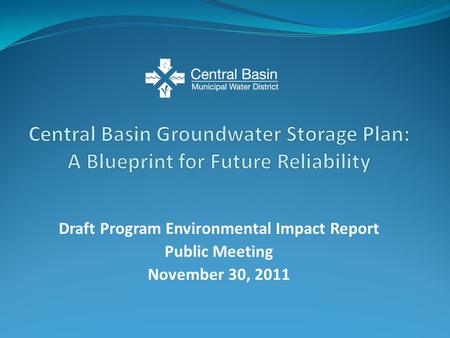 Draft Program Environmental Impact Report Public Meeting November 30, 2011.