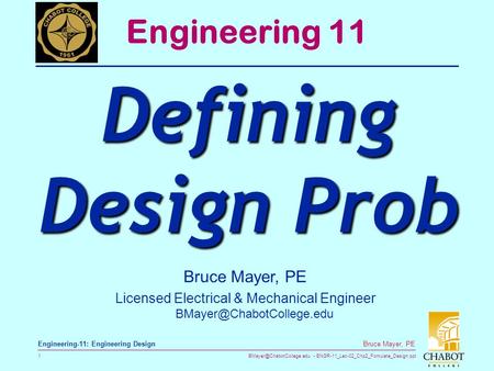 ENGR-11_Lec-02_Chp2_Fomulate_Design.ppt 1 Bruce Mayer, PE Engineering-11: Engineering Design Bruce Mayer, PE Licensed Electrical.