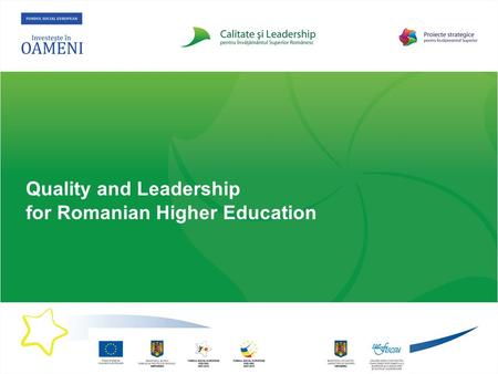 Quality and Leadership for Romanian Higher Education.