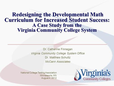 Redesigning the Developmental Math Curriculum for Increased Student Success: A Case Study from the Virginia Community College System Redesigning the Developmental.