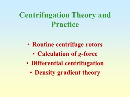 Centrifugation Theory and Practice