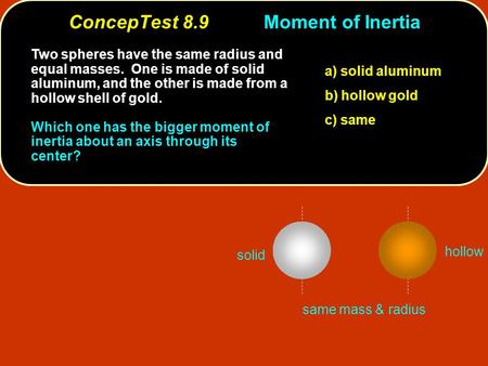 ConcepTest 8.9 Moment of Inertia