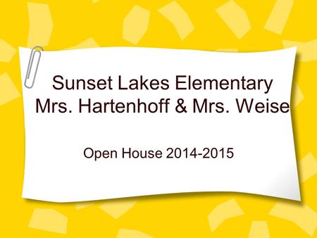 Sunset Lakes Elementary Mrs. Hartenhoff & Mrs. Weise