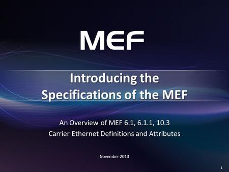 Introducing the Specifications of the MEF