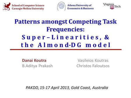 School of Computer Science Carnegie Mellon University Athens University of Economics & Business Patterns amongst Competing Task Frequencies: S u p e r.