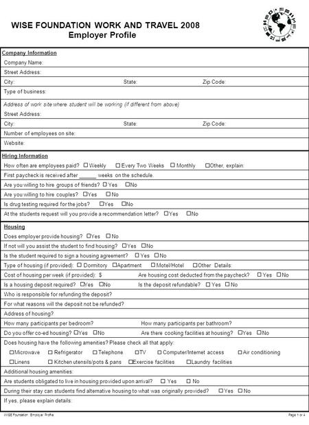 WISE FOUNDATION WORK AND TRAVEL 2008 Employer Profile Company Information Company Name: Street Address: City:State:Zip Code: Type of business: Address.