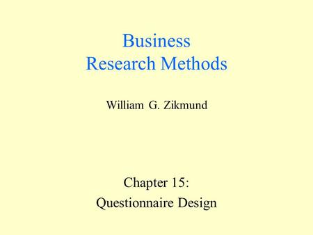 Business Research Methods William G. Zikmund