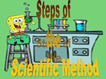 The Scientific Method involves a series of steps that are used to investigate a natural occurrence.