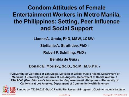 Washington D.C., USA, 22-27 July 2012www.aids2012.org Condom Attitudes of Female Entertainment Workers in Metro Manila, the Philippines: Setting, Peer.