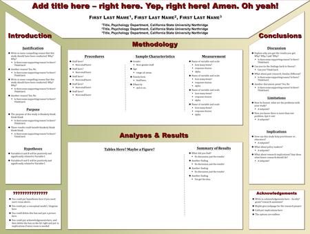 Add title here – right here. Yep, right here! Amen. Oh yeah! 1 Title, Psychology Department, California State University Northridge 2 Title, Psychology.