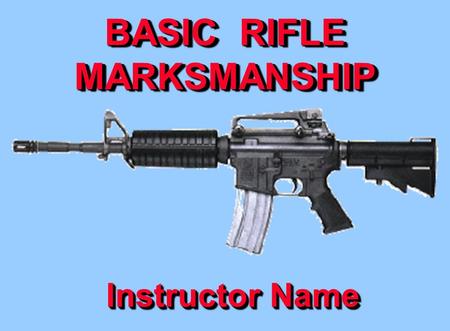 BASIC RIFLE MARKSMANSHIP