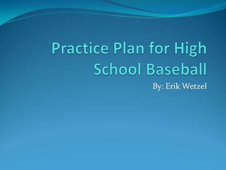 By: Erik Wetzel. Getting Started Run around the field Get the muscles warm Loosen up Stretch Prevents Injury Warms up the body Get the mind ready to play.