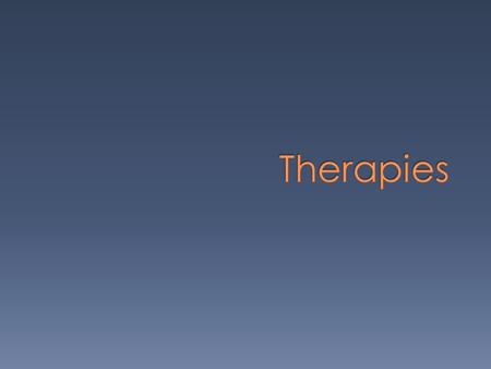  Specialized process where trained professional uses psychological methods  Differing forms of psychotherapy have differing methods › Psychoanalytic: