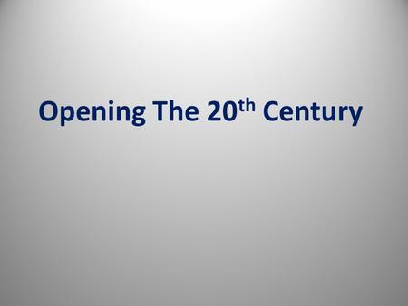 Opening The 20 th Century. Germany began attacking U.S. ships and sank the Lusitania, killing American citizens. Which of the following explains why the.