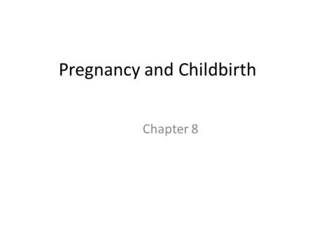 Pregnancy and Childbirth