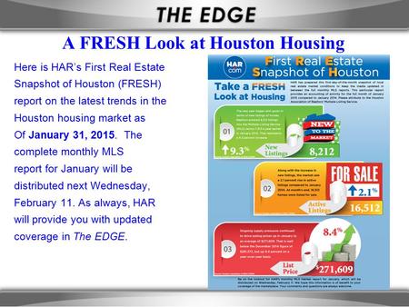 A FRESH Look at Houston Housing Here is HAR’s First Real Estate Snapshot of Houston (FRESH) report on the latest trends in the Houston housing market as.