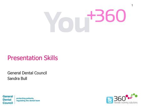 Presentation Skills General Dental Council Sandra Bull 1.