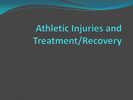 Athletic Injuries and Treatment/Recovery