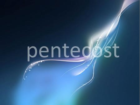 Pentecost.