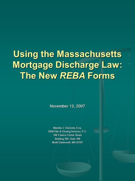 Using the Massachusetts Mortgage Discharge Law: The New REBA Forms