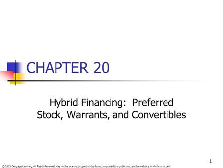 © 2013 Cengage Learning. All Rights Reserved. May not be scanned, copied or duplicated, or posted to a publicly accessible website, in whole or in part.