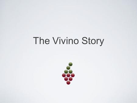 The Vivino Story. Theis Søndergaard 37 years old Married, 2 kids Journalist by education Co-founded BullGuard, 2002 - 2009 Co-founded Vivino, 2010 - Entrepreneur.