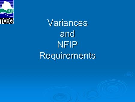 Variances and NFIP Requirements. Floodplain Management Regulations  44 CFR Section 60.6(5)  A community shall notify the applicant in writing over the.