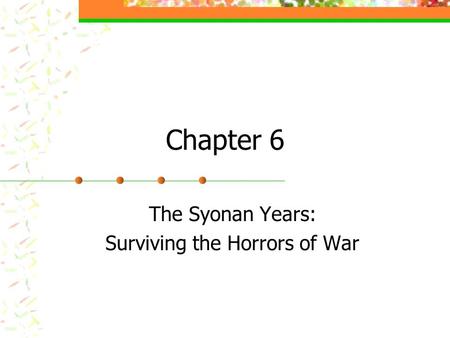 Chapter 6 The Syonan Years: Surviving the Horrors of War.