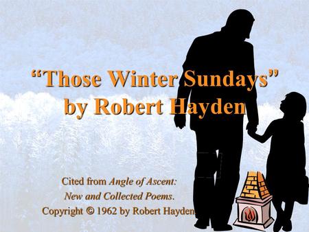 “Those Winter Sundays” by Robert Hayden