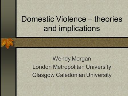 Domestic Violence – theories and implications