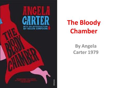 The Bloody Chamber By Angela Carter 1979.