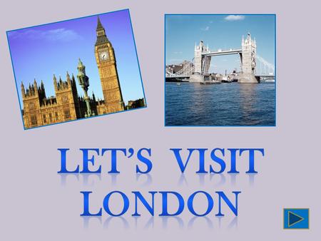 Let’s visit London.