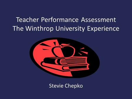 Teacher Performance Assessment The Winthrop University Experience