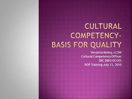 Cultural Competency- Basis for Quality