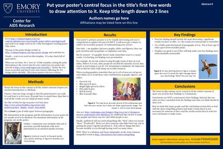 Put your poster’s central focus in the title’s first few words to draw attention to it. Keep title length down to 2 lines Authors names go here Affiliations.