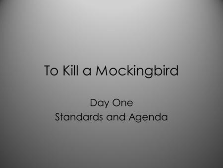 To Kill a Mockingbird Day One Standards and Agenda.