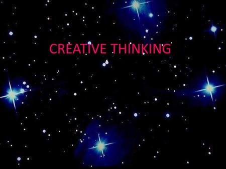 CREATIVE THINKING. “The principal goal of education is to create men who are capable of doing new things. The second goal of education is to form minds.